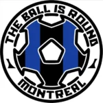 The Ball is Round Podcast - CF Montreal
