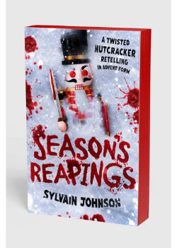 Season’s Reapings: A Twisted Nutcracker Retelling in Advent Form