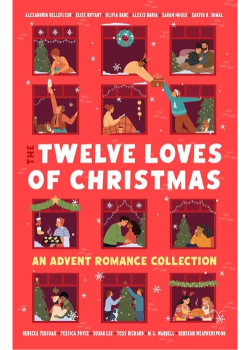 The Twelve Loves of Christmas: An Advent Romance Collection