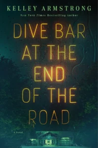 Dive Bar at the End of the Road, by Kelley Armstrong