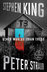 Other Worlds Than These: A Talisman Novel, by Stephen King and Peter Straub