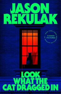 Look What the Cat Dragged In, by Jason Rekulak